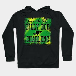 Billy Bob Loves Charlene Hoodie